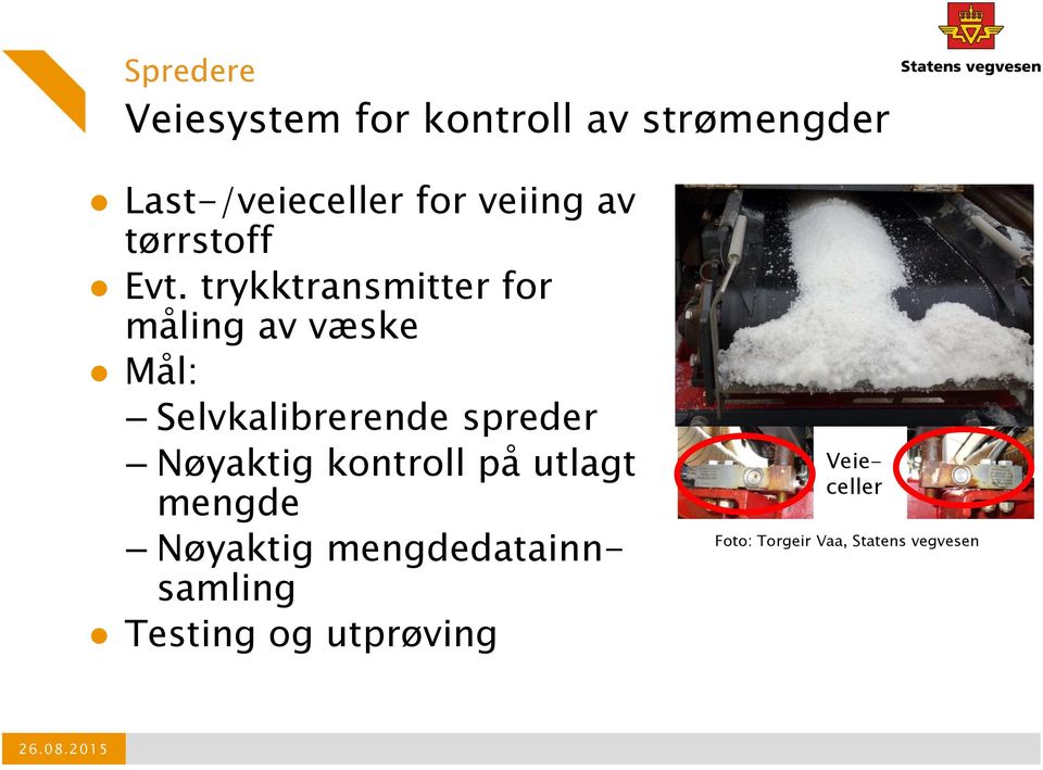 trykktransmitter for måling av væske Mål: Selvkalibrerende spreder