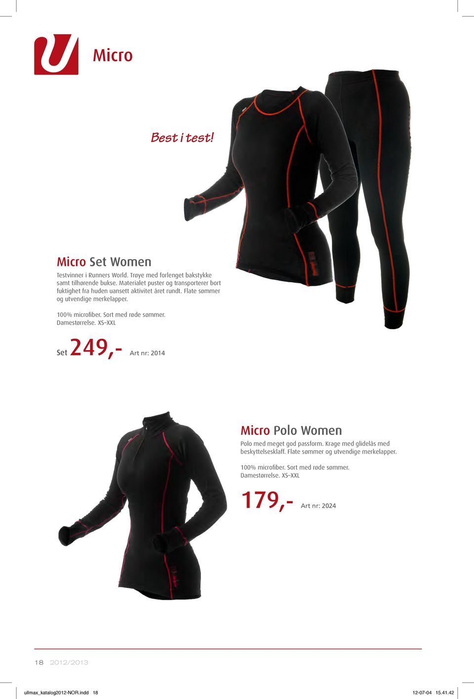 Sort med røde sømmer. Damestørrelse. XS XXL Set 249,- Art nr: 2014 Micro Polo Women Polo med meget god passform.