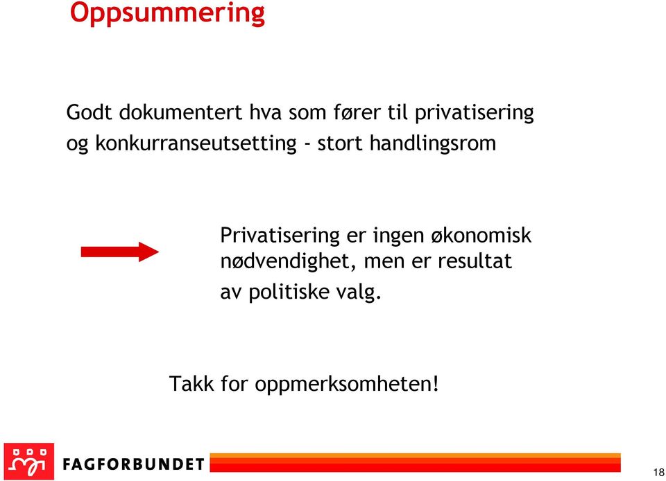 handlingsrom Privatisering er ingen økonomisk