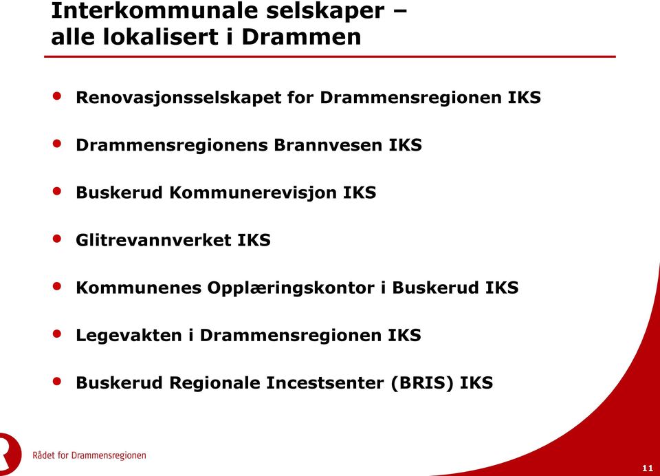 Kommunerevisjon IKS Glitrevannverket IKS Kommunenes Opplæringskontor i
