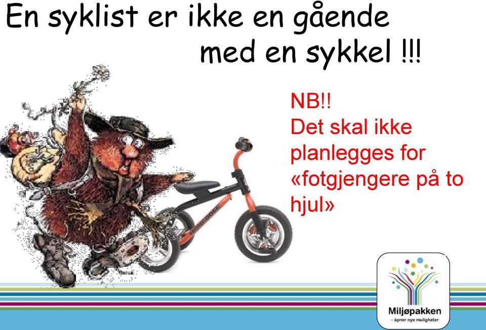 ! Det skal ikke