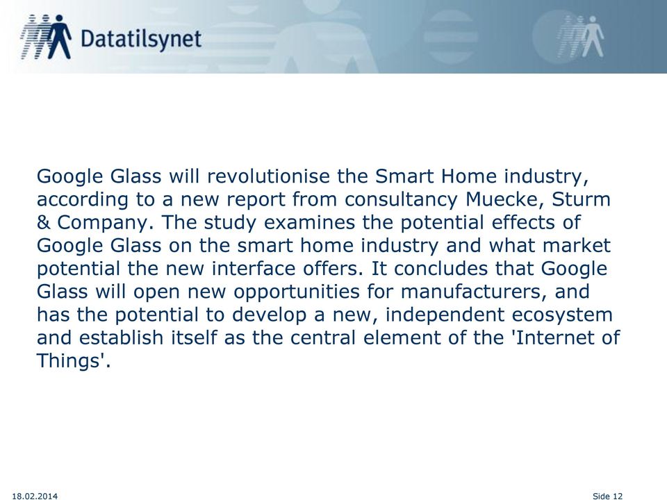 The study examines the potential effects of Google Glass on the smart home industry and what market potential the new
