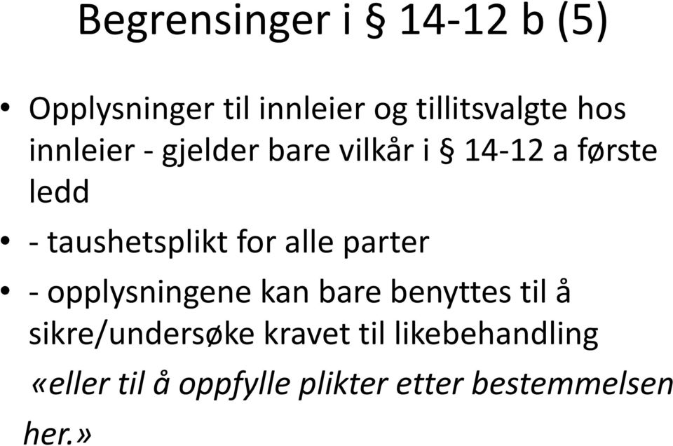 alle parter - opplysningene kan bare benyttes til å sikre/undersøke