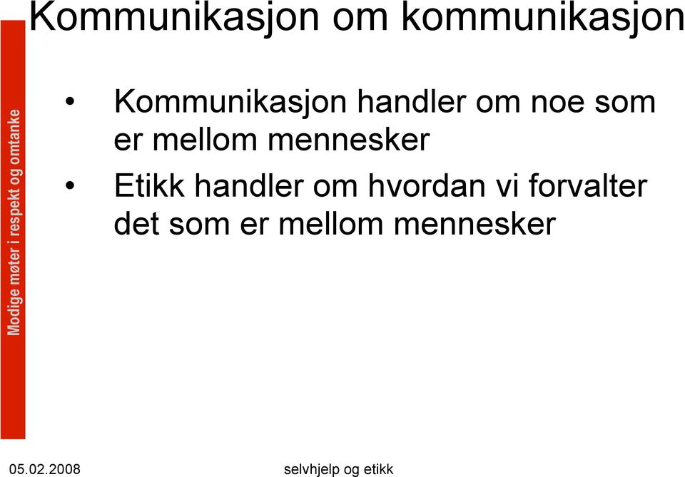 mellom mennesker Etikk handler om