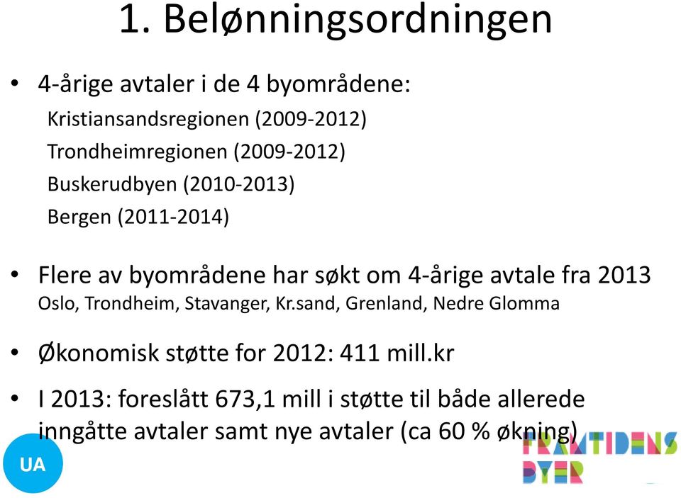 4-årige avtale fra 2013 Oslo, Trondheim, Stavanger, Kr.