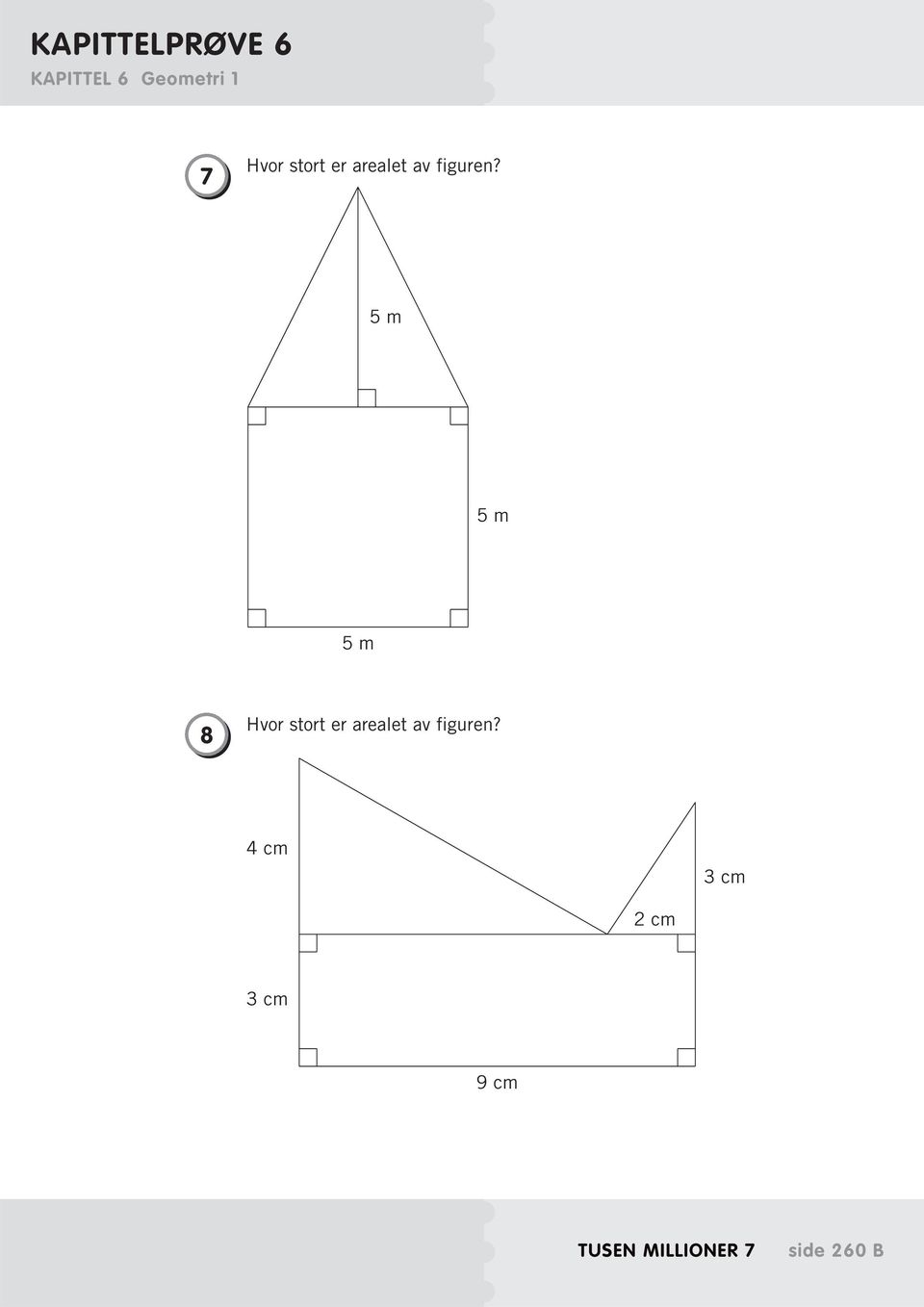 5 m 5 m 5 m 8  4 cm 3 cm 2 cm 3 cm 9 cm