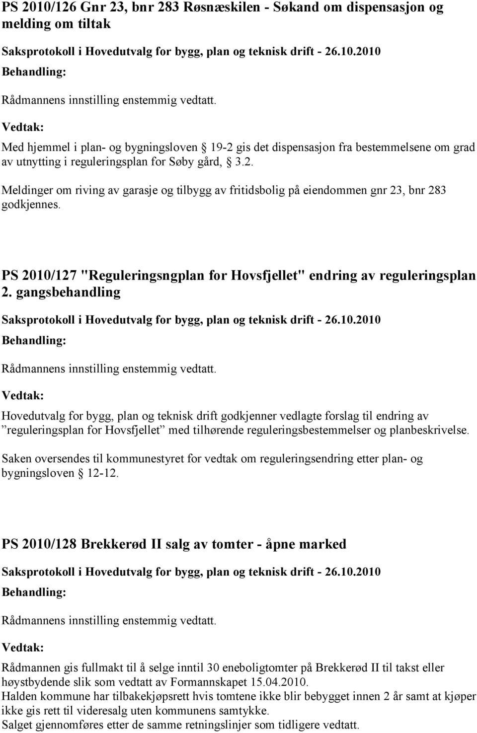 2010/127 "Reguleringsngplan for Hovsfjellet" endring av reguleringsplan 2.