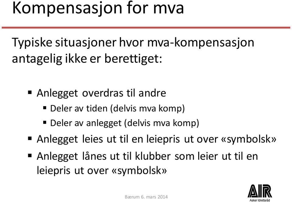 Deler av anlegget (delvis mva komp) Anlegget leies ut til en leiepris ut over