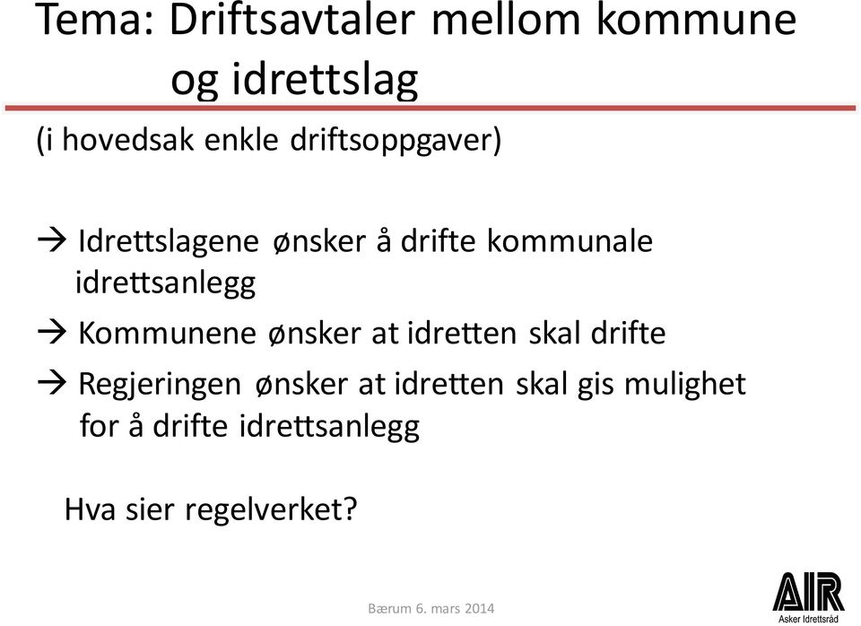 idrettsanlegg Kommunene ønsker at idretten skal drifte Regjeringen