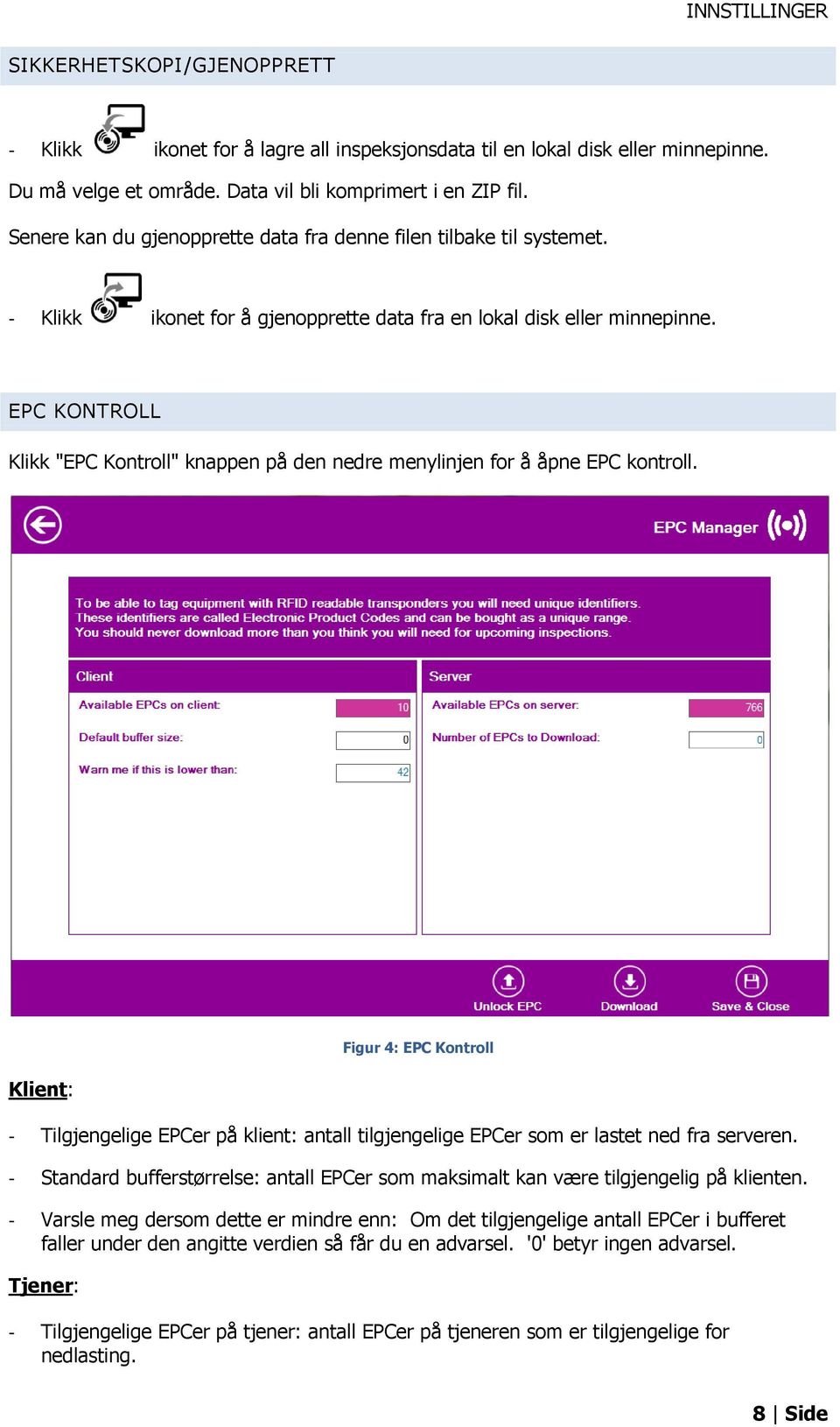 EPC KONTROLL Klikk "EPC Kontroll" knappen på den nedre menylinjen for å åpne EPC kontroll.