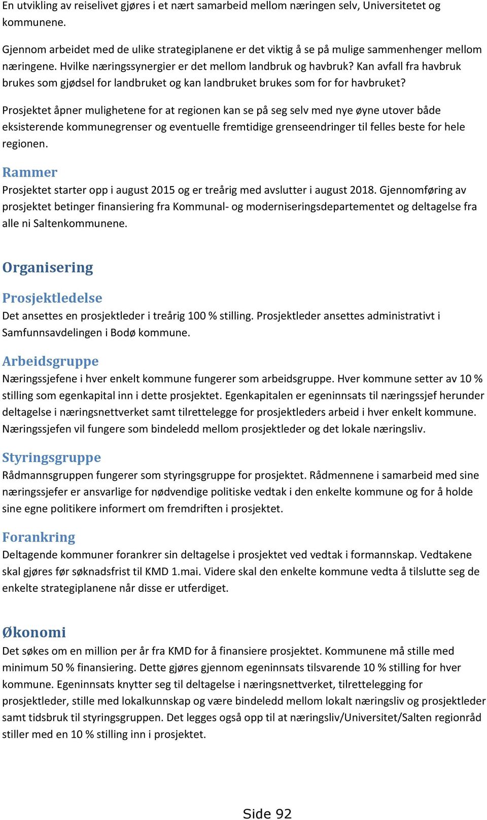 Kan avfall fra havbruk brukes som gjødsel for landbruket og kan landbruket brukes som for for havbruket?