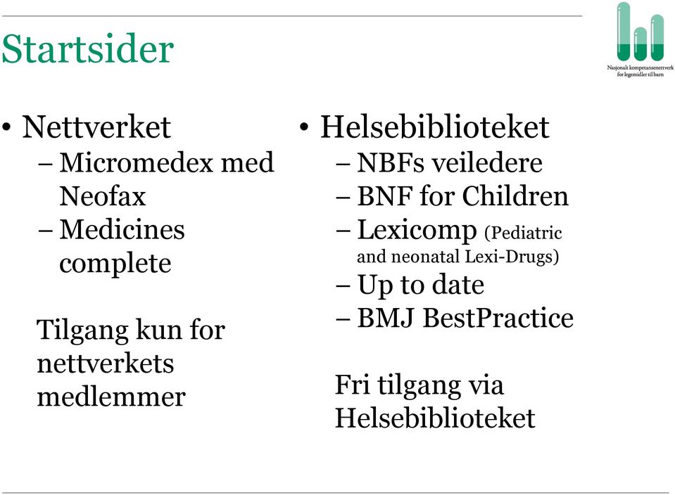 veiledere BNF for Children Lexicomp (Pediatric and neonatal