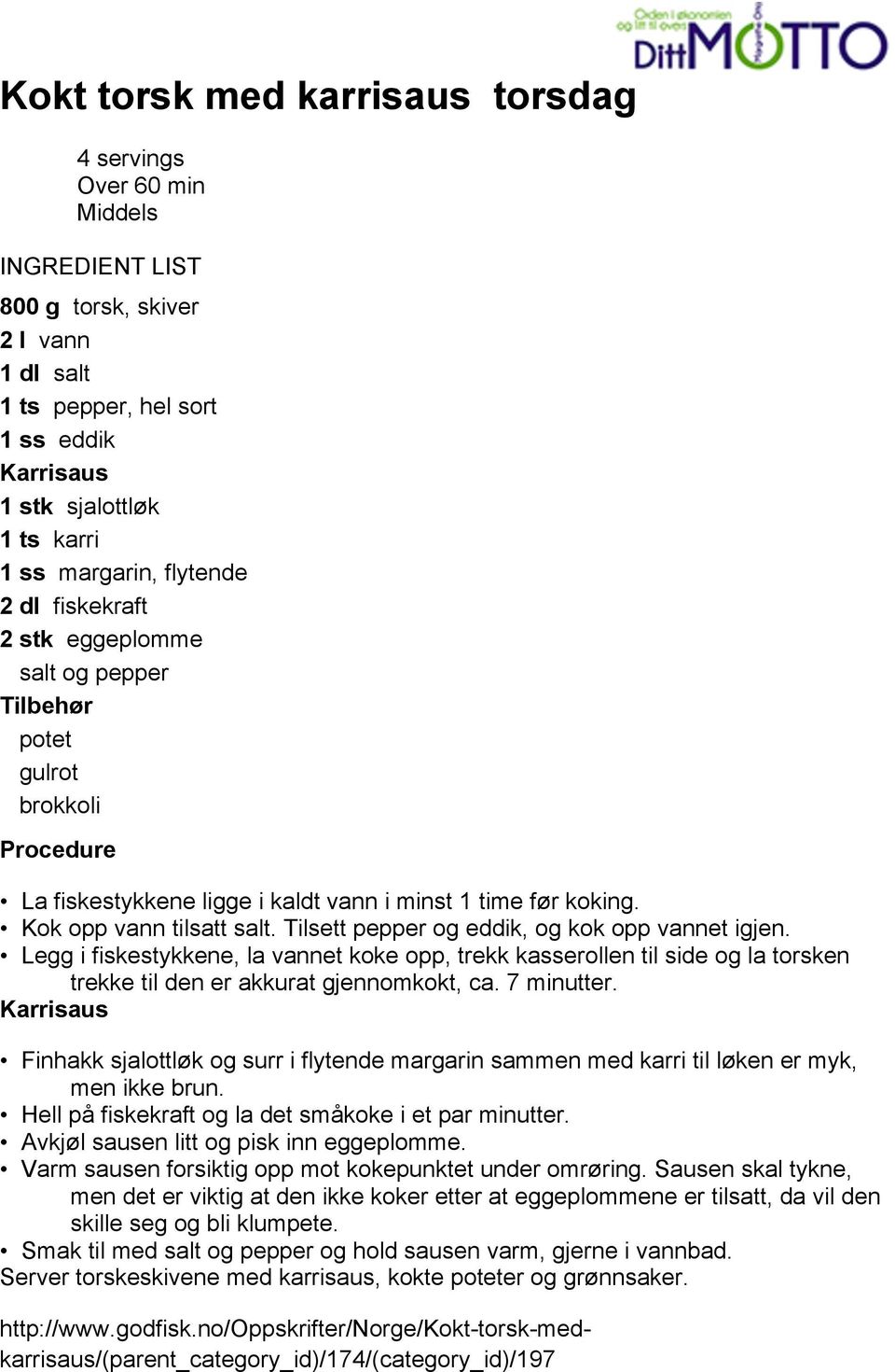 Tilsett pepper og eddik, og kok opp vannet igjen. Legg i fiskestykkene, la vannet koke opp, trekk kasserollen til side og la torsken trekke til den er akkurat gjennomkokt, ca. 7 minutter.