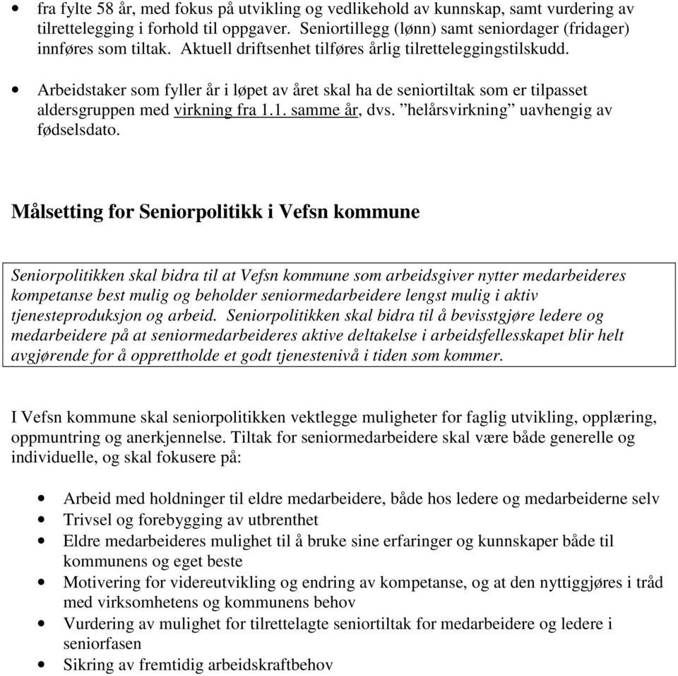 helårsvirkning uavhengig av fødselsdato.