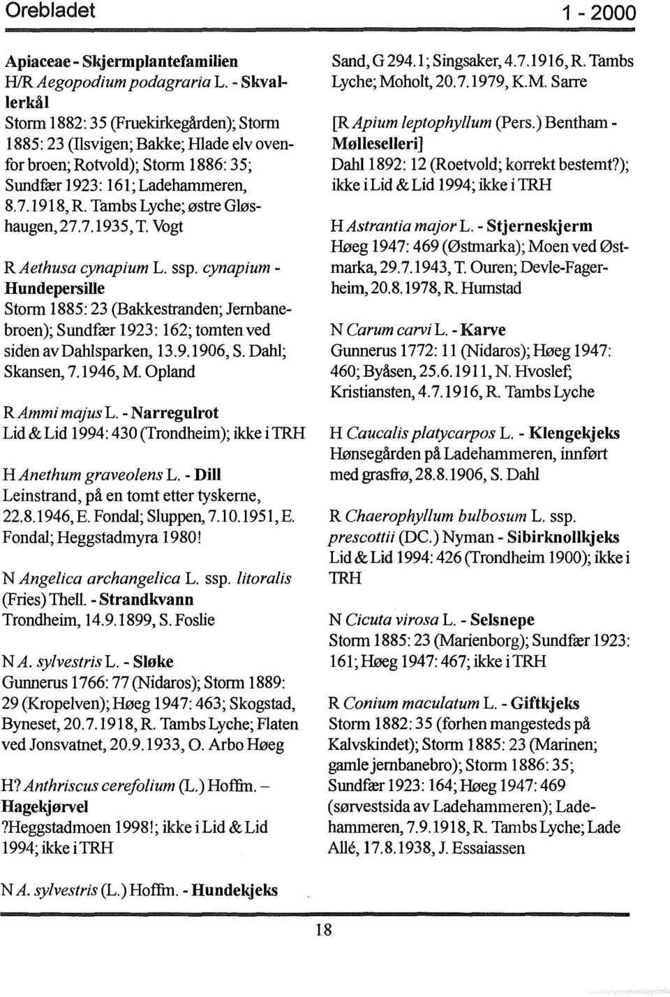 Tambs Lyche; østre Gløshaugen, 27.7.1935, T. Vogt RAethusa cynapium L. ssp.