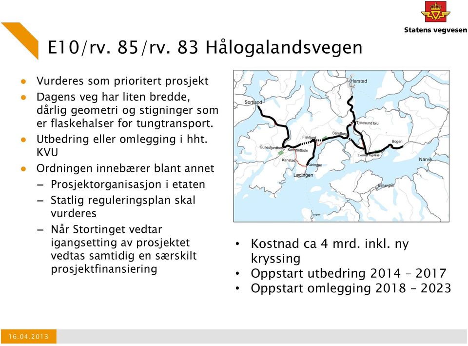 flaskehalser for tungtransport. Utbedring eller omlegging i hht.