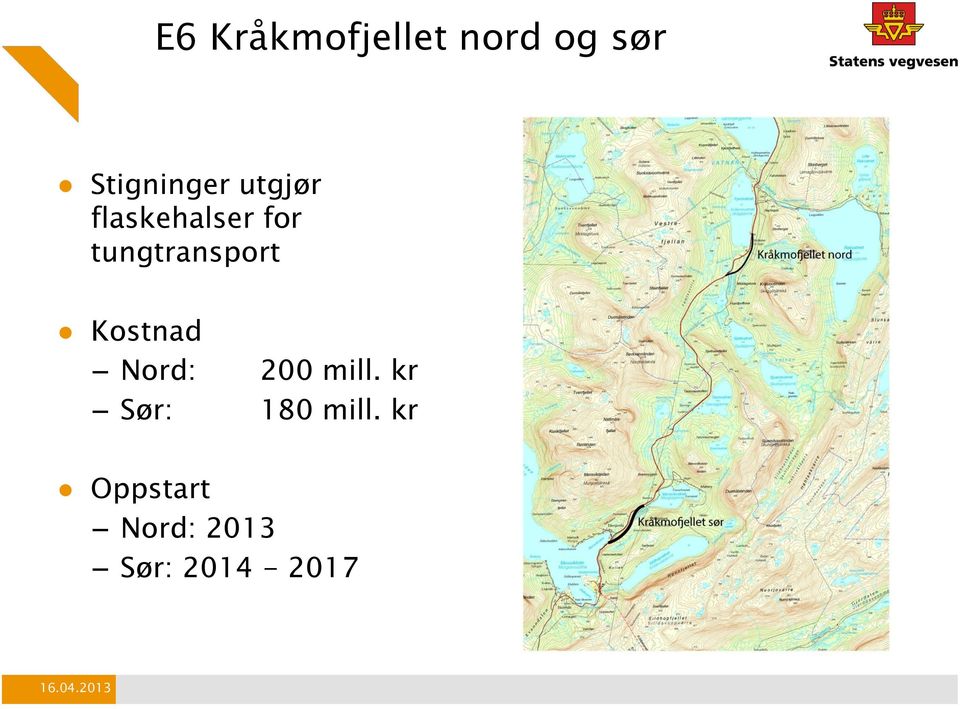 Kostnad Nord: 200 mill.