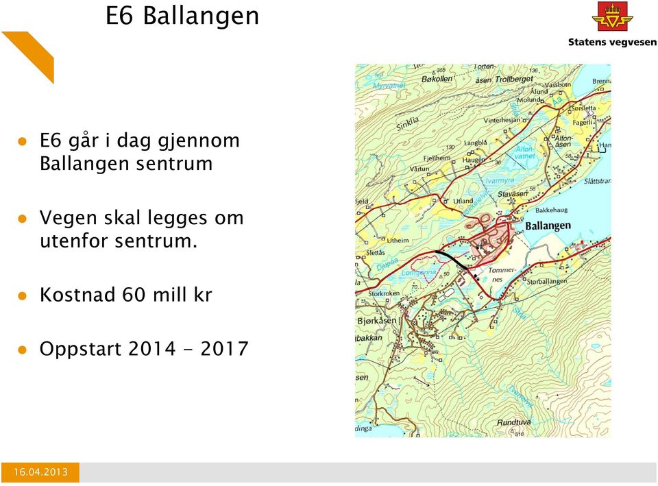 skal legges om utenfor sentrum.