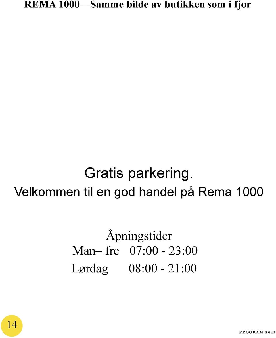 Velkommen til en god handel på Rema