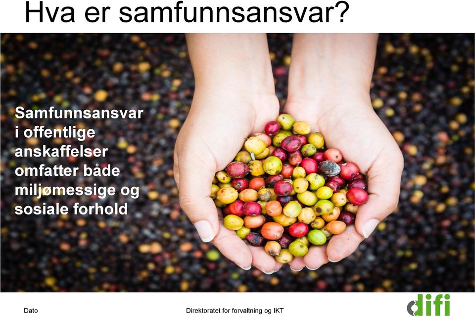 anskaffelser omfatter både