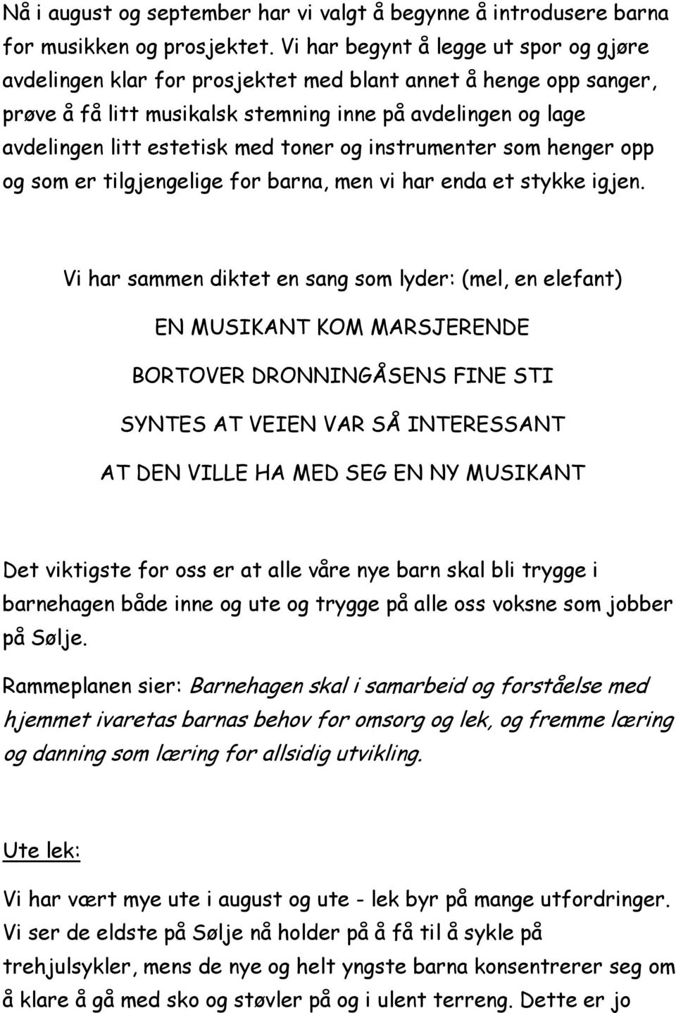 toner og instrumenter som henger opp og som er tilgjengelige for barna, men vi har enda et stykke igjen.