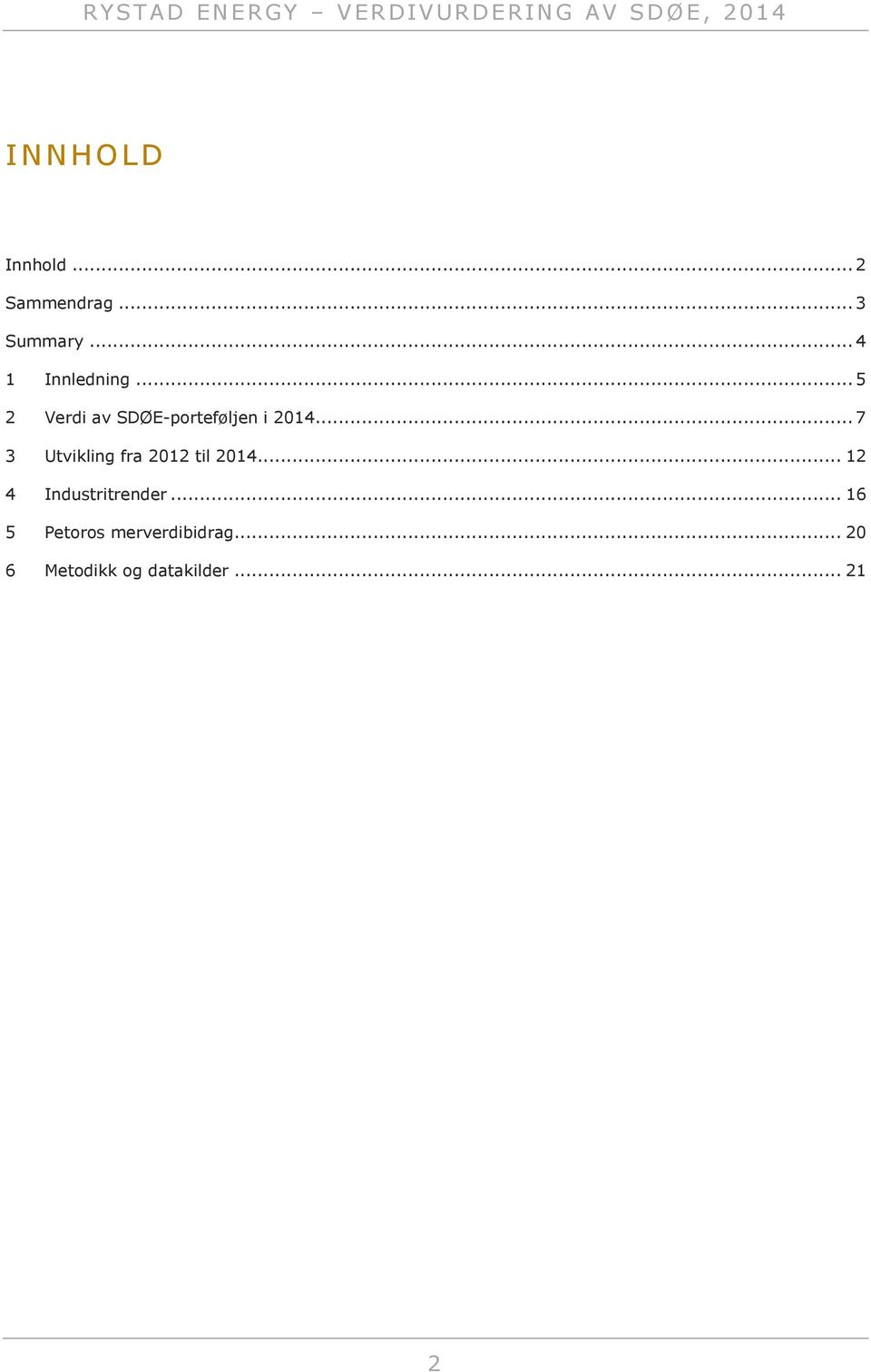 .. 7 3 Utvikling fra 2012 til 2014... 12 4 Industritrender.