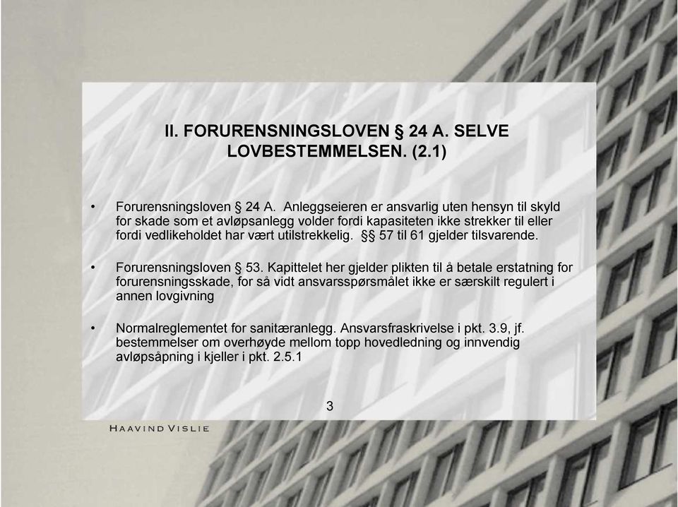 utilstrekkelig. 57 til 61 gjelder tilsvarende. Forurensningsloven 53.