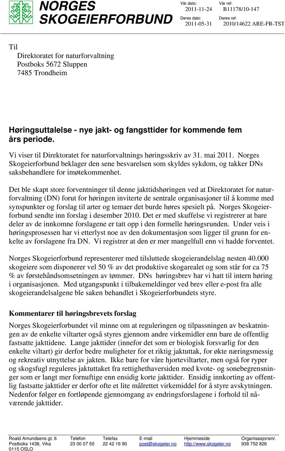 Norges Skogeierforbund beklager den sene besvarelsen som skyldes sykdom, og takker DNs saksbehandlere for imøtekommenhet.