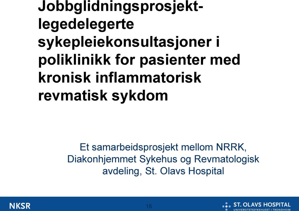 revmatisk sykdom Et samarbeidsprosjekt mellom NRRK,