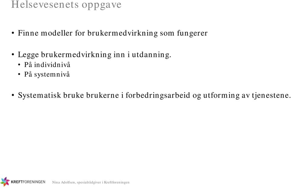 brukermedvirkning inn i utdanning.