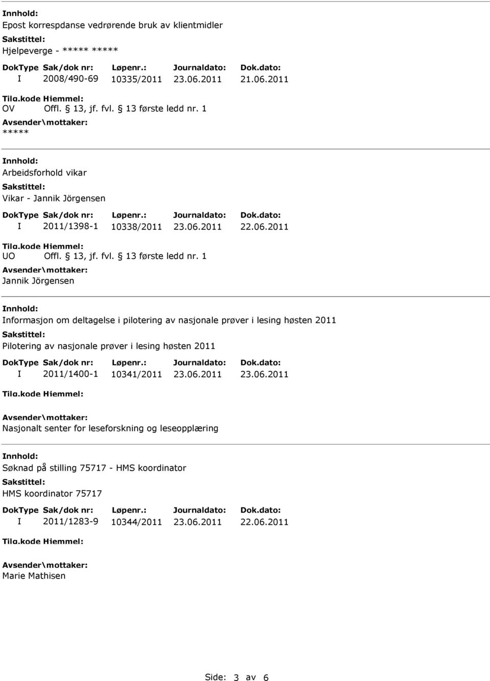 1 Jannik Jörgensen nnhold: nformasjon om deltagelse i pilotering av nasjonale prøver i lesing høsten 2011 Pilotering av nasjonale prøver i lesing høsten 2011