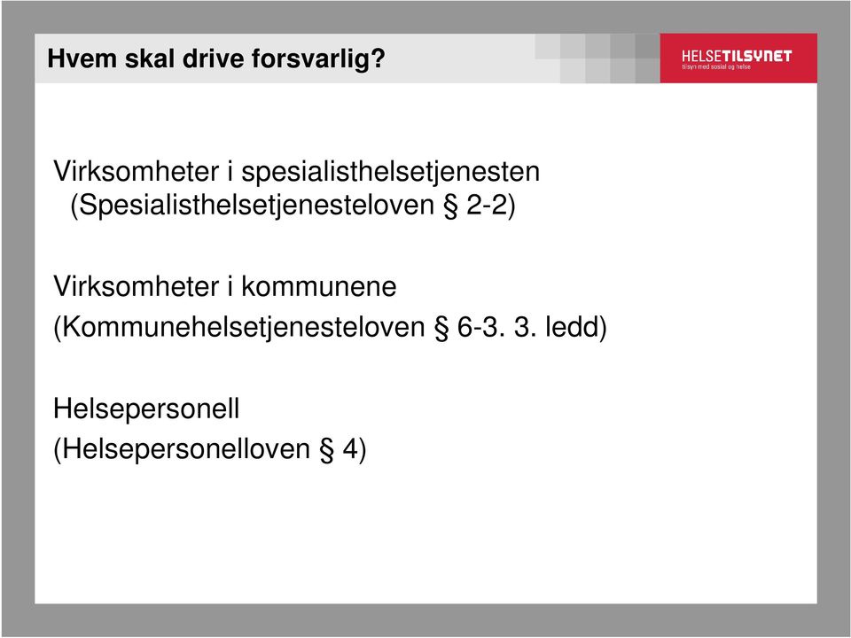 (Spesialisthelsetjenesteloven 2-2) Virksomheter i