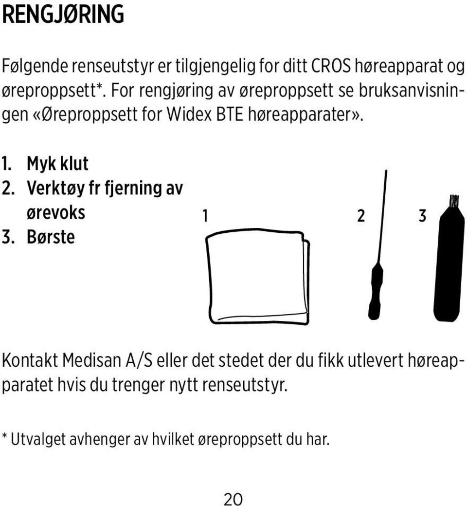 Myk klut 2. Verktøy fr fjerning av ørevoks 3.