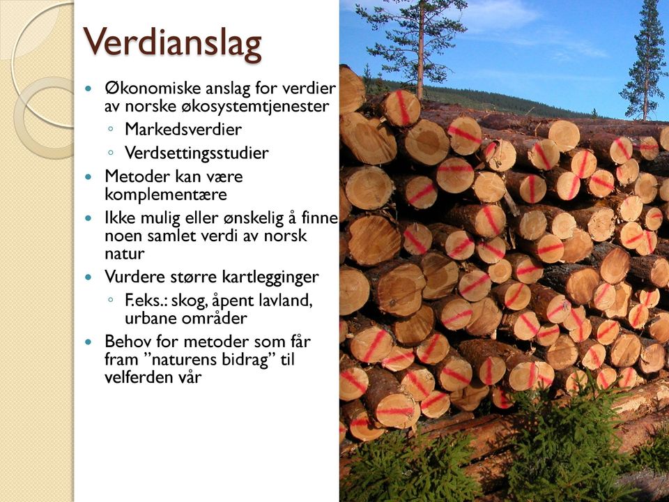 noen samlet verdi av norsk natur Vurdere større kartlegginger F.eks.