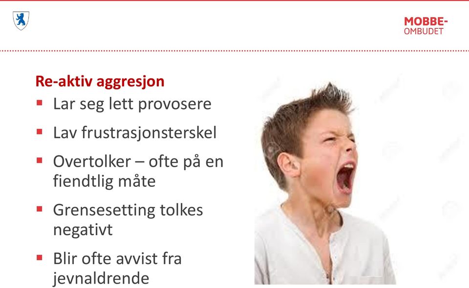 på en fiendtlig måte Grensesetting tolkes