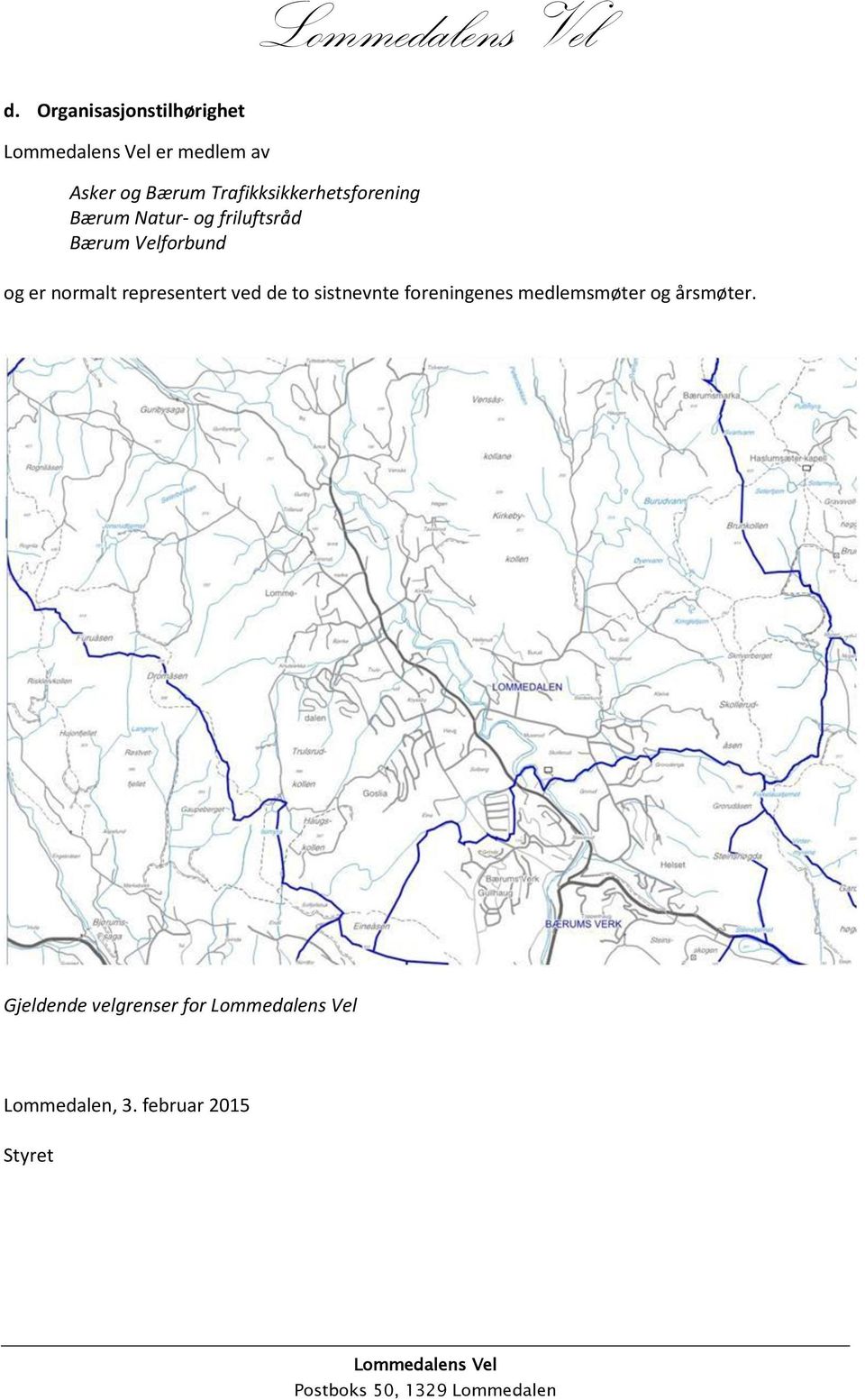 Velforbund og er normalt representert ved de to sistnevnte