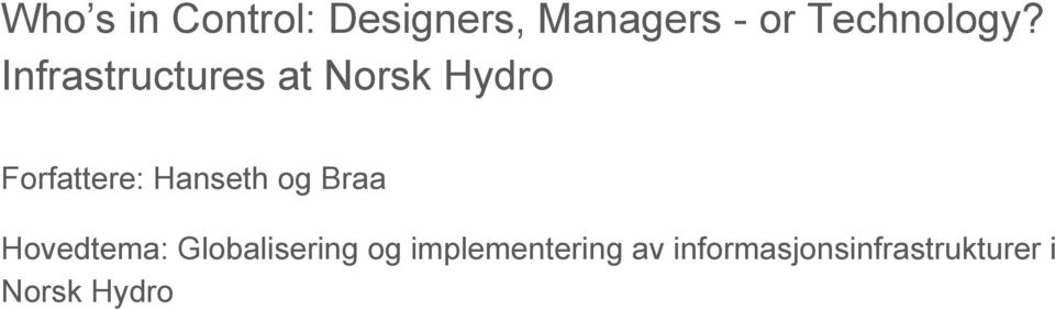 Infrastructures at Norsk Hydro Forfattere: Hanseth