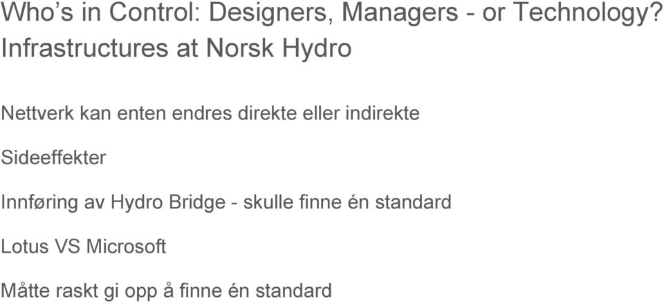 eller indirekte Sideeffekter Innføring av Hydro Bridge - skulle