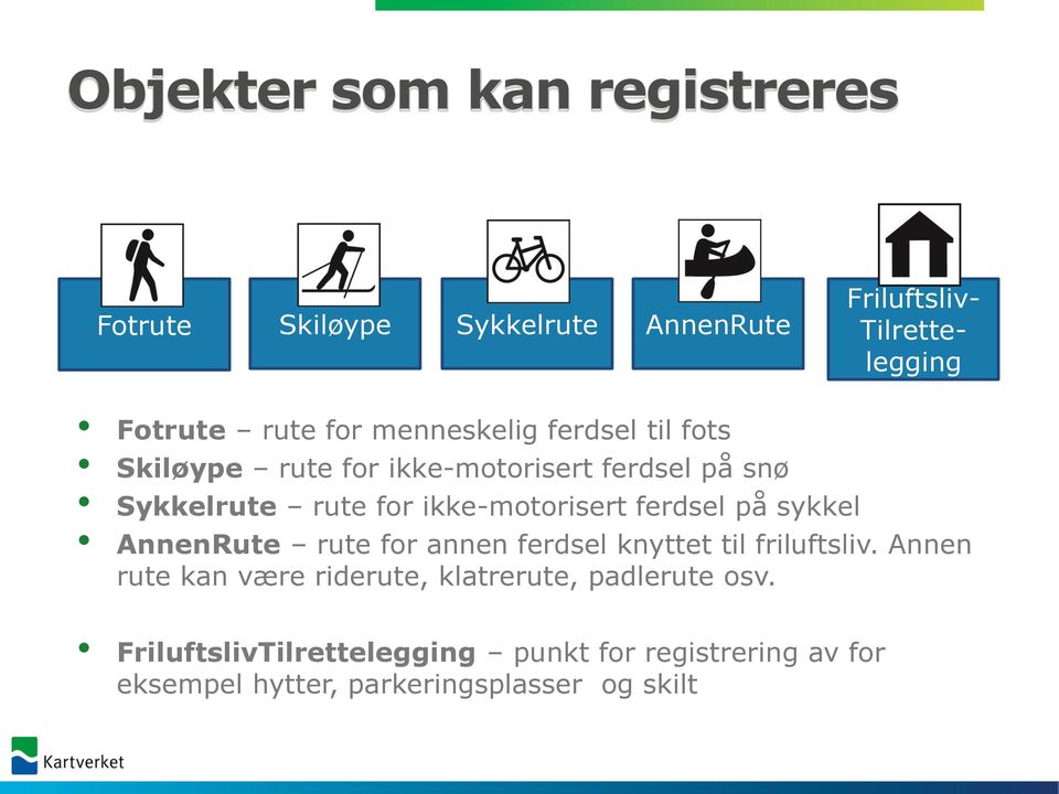 ferdsel på sykkel AnnenRute rute for annen ferdsel knyttet til friluftsliv.