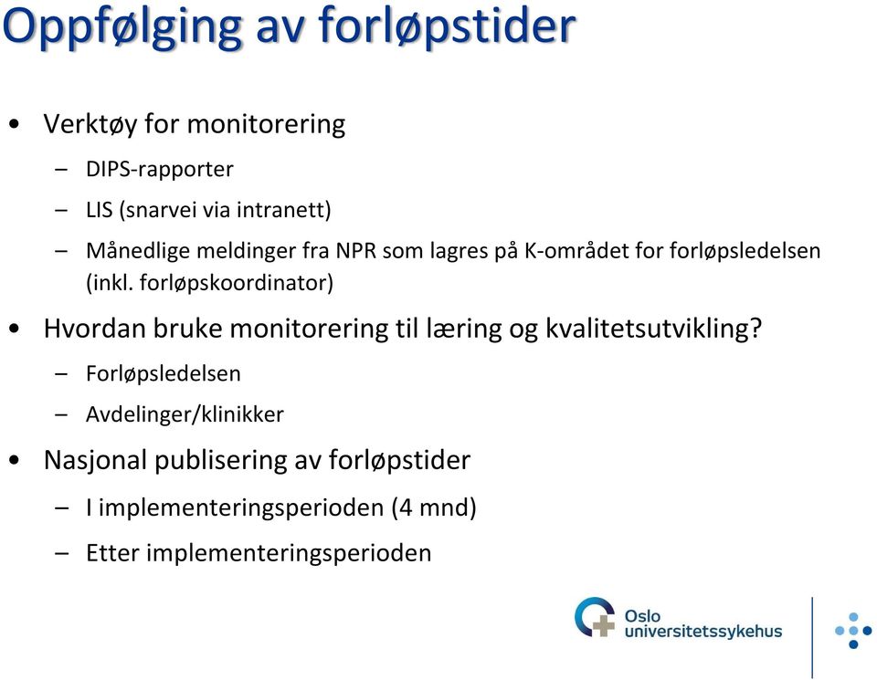 forløpskoordinator) Hvordan bruke monitorering til læring og kvalitetsutvikling?