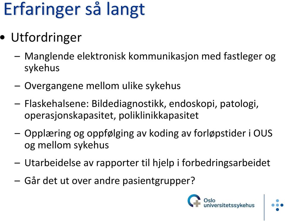 operasjonskapasitet, poliklinikkapasitet Opplæring og oppfølging av koding av forløpstider i OUS