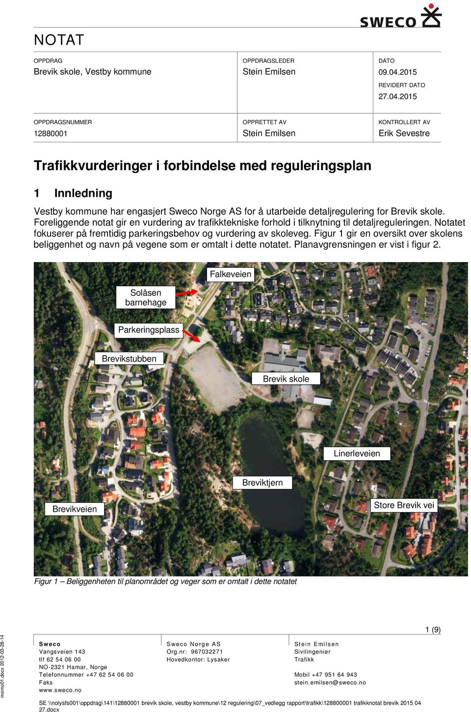 å utarbeide detaljregulering for Brevik skole. Foreliggende notat gir en vurdering av trafikktekniske forhold i tilknytning til detaljreguleringen.