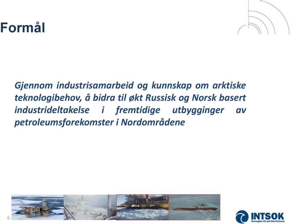 og Norsk basert industrideltakelse i fremtidige