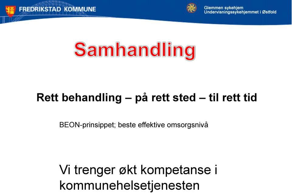 effektive omsorgsnivå Vi trenger