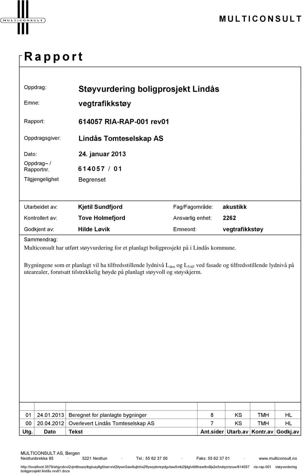 Multiconsult har utført støyvurdering for et planlagt boligprosjekt på i Lindås kommune.