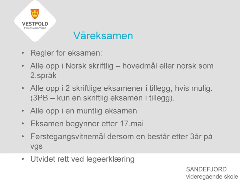 (3PB kun en skriftlig eksamen i tillegg).