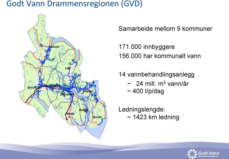 000 har kommunalt vann 14 vannbehandlingsanlegg ~