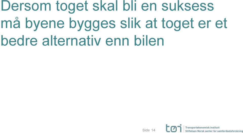 slik at toget er et