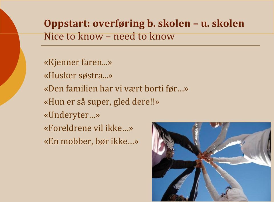 ..» «Husker søstra.