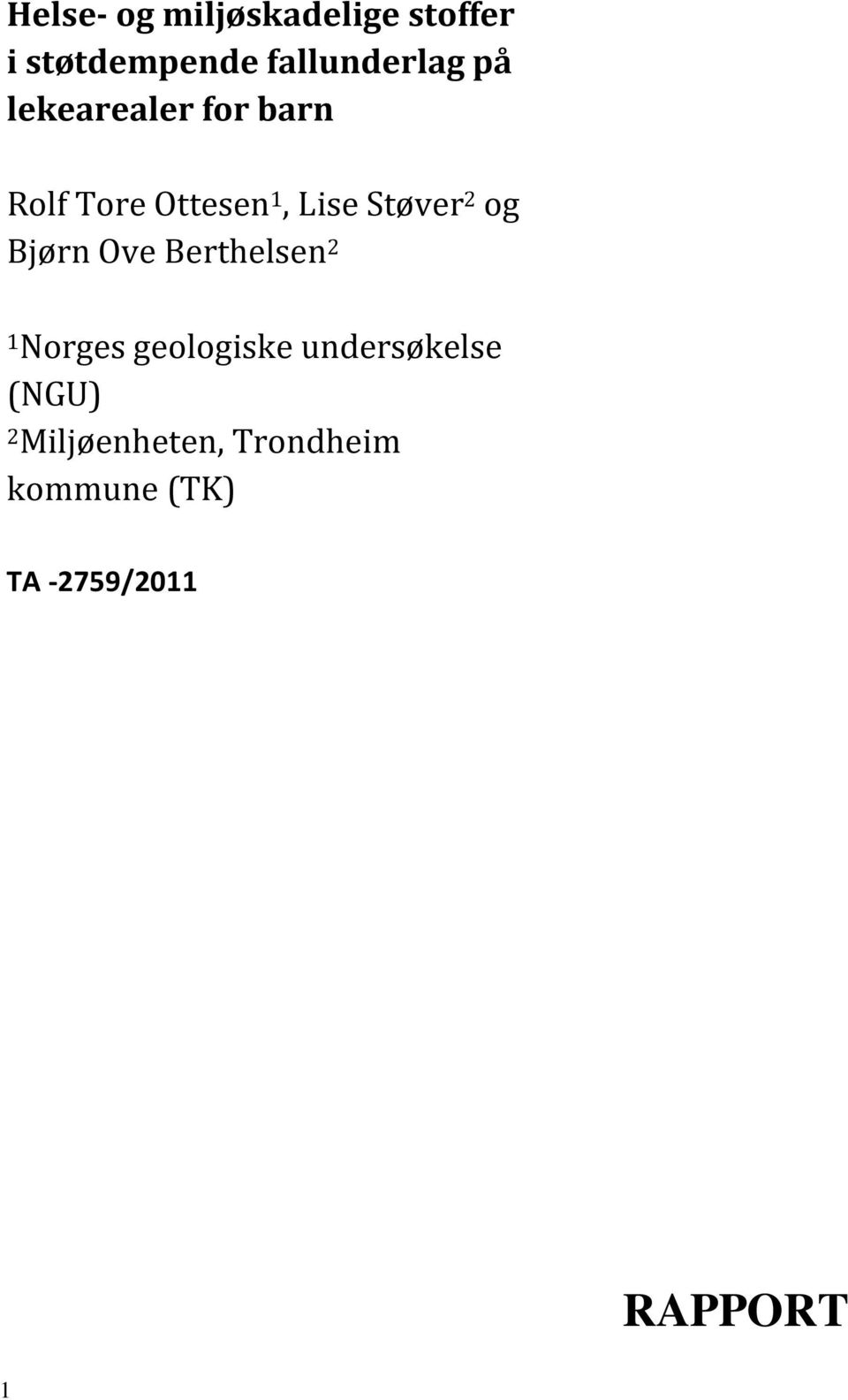 Bjørn Ove Berthelsen 2 1 Norges geologiske undersøkelse (NGU)